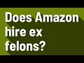 Does Amazon hire ex felons