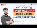 Introducing Plan MLB PRO Ruby Batch for NORCET 10 0 NNL ONE