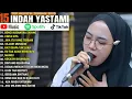 Download Lagu INDAH YASTAMI FULL ALBUM - BENCI KUSANGKA SAYANG - CINTA KITA || COVER AKUSTIK TERBAIK 2025