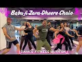 Download Lagu Babuji Zara Dheere Chalo | Bollywood Dance Fitness | Full Body Workout | dancefitnesswithrk