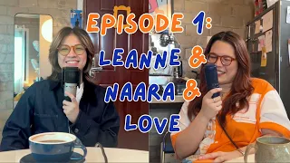 ep 1 leanne u0026 naara u0026 love