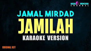Download JAMAL MIRDAD - JAMILAH (KARAOKE VERSION) MP3