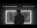 Download Lagu In The Air Tonight - Natalie Taylor (English Lyric Video)