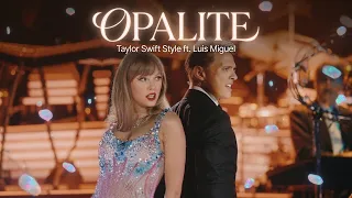 Opalite Taylor Swift x Luis Miguel Romantic Ballad