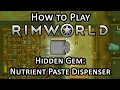 The Best Rimworld Item A Nutrient Paste Dispenser