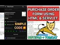 Design a Purchase Order Form Using Html Form and Servlet Purchase Order Form Using Html Servlet