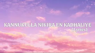 kannukulla nikira en kadhaliye song lyrics album song 