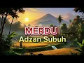 Download Lagu Adzan Subuh Merdu 