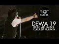 Dewa 19 (Feat. Ari Lasso) - Cukup Siti Nurbaya | Sounds From The Corner Live #19