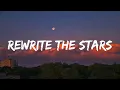 Download Lagu Rewrite The Stars - James Arthur ft. Anne-Marie (Lyrics) | Ghost, Justin Bieber... Mix