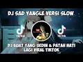 Lagu DJ SAD YANGLE VERSI SLOW || DJ HARIS NUGRAHA || VIRAL TIKTOK TERBARU