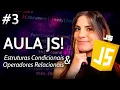 CURSO DE JAVASCRIPT DO ZERO parte 3 - estruturas condicionais if else e operadores relacionais