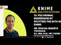 70 Polynomial Regression by Splitting the Data in KNIME Dr Dhaval Maheta