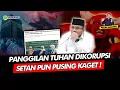 Download Lagu Alifurrahman: PANGGILAN TUHAN DIKORUPSI, SETAN PUN PUSING KAGET!