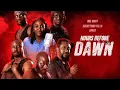 Lagu HOURS BEFORE DAWN - ANGEL UNIGWE, PAPAYA EX, CHIMEZIE IMO, ROXY ANTAK | Nigerian 2026 Latest Movies