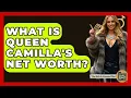 What Is Queen Camilla s Net Worth - The Rich And Famous Files