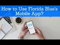 How to use Florida Blue s Mobile App Allied Marketing Insurance