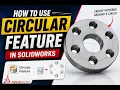 SOLIDWORKS Circular Pattern Tutorial Master Circular Feature in Just Minutes