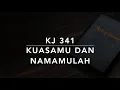 Download Lagu KJ 341 KuasaMu dan NamaMulah (Die Sach ist dein, Herr Jesu Christ) - Kidung Jemaat