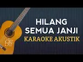 Download Lagu Hilang Semua Janji Karaoke Akustik
