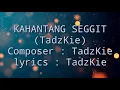 KAHANTANG SEGGIT OFFICIAL MUSIC VIDEO | TADZKIE (WITH LYRICS)