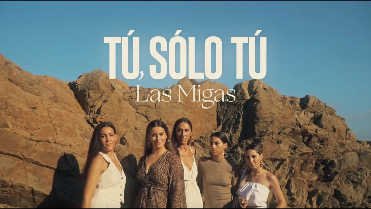 Las Migas - Tú, solo tú (videoclip oficial) Las Migas - Tú, solo tú (videoclip oficial)
