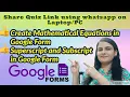 Superscript and Subscript in Google Form - How to insert math equations in Google form