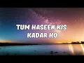 Lagu Tum Haseen Kis Kadar Ho - Lyrics | Md Aziz, Anuradha Paudwal | Keep Smiling