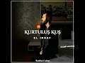 Kurtuluş Kuş ~ El İnsaf