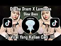 Download Lagu DJ THE DRUM X LAMUNAN X YA ODNA TERBARU VIRAL TIKTOK 2024