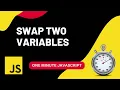 Swap two variables without using a third variable Javascript One Minute Javascript 1 Min JS