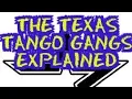 The Texas Tango Blast Gangs Explained