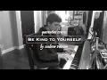 Download Lagu Be Kind to Yourself - Andrew Peterson (Piano Cover)