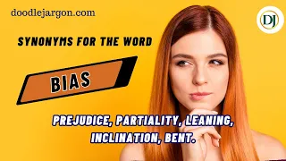 Synonyms of the word Bias prejudice partiality leaning inclination bent