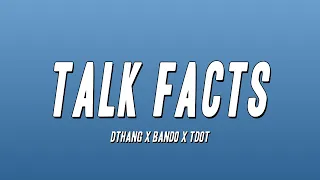 Dthang x Bando x Tdot - Talk Facts