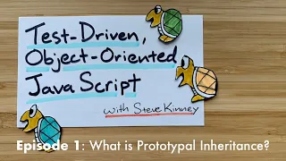 What is Prototypal Inheritance Test Driven Object Oriented JavaScript Episode 1