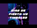 Download Lagu DIAS DE FIESTA VS TIMBALES (AFTER MIX)