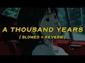 Lagu christina perri - a thousand years [ slowed + reverb ] (lyrics)