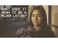 What Does It Mean To Be A MUJER LATINA mitu