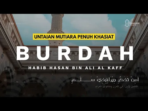 Download MP3 Burdah Imam Al Busyiri | Habib Hasan bin Ali al Kaff | Teks Arab