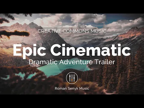 Download MP3 Epic Cinematic Dramatic Adventure Trailer (Creative Commons)