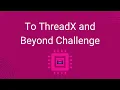 To ThreadX and Beyond Challenge