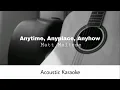 Matt Maltese - Anytime, Anyplace, Anyhow (Acoustic Karaoke)