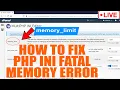 LIVE How to fix PHP INI fatal memory limit error
