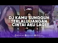 Download Lagu DJ KAMU SUNGGUH TERLALU JANGAN CINTAI AKU LAGI SOUND KYY TEMPLATE VIRAL TIK TOK TERBARU 2024