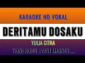 Download Lagu DERITAMU DOSAKU Yulia Citra KARAOKE NO VOKAL