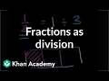 Understanding fractions as division Fractions 5th grade Khan Academy