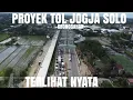 PROYEK TOL JOGJA SOLO AREA KRONGGAHAN SEMAKIN TERLIHAT NYATA
