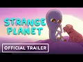 Strange Planet - Trailer 2023 Danny Pudi Tunde Adebimpe