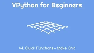 VPython for Beginners 44 - Quick Functions